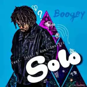 Boogey - Solo Ft. JazzZ & Kemi Smallzz